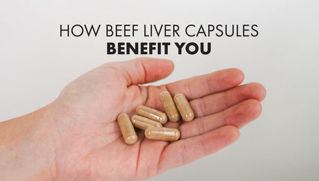 How Beef Liver Capsules Benefit You