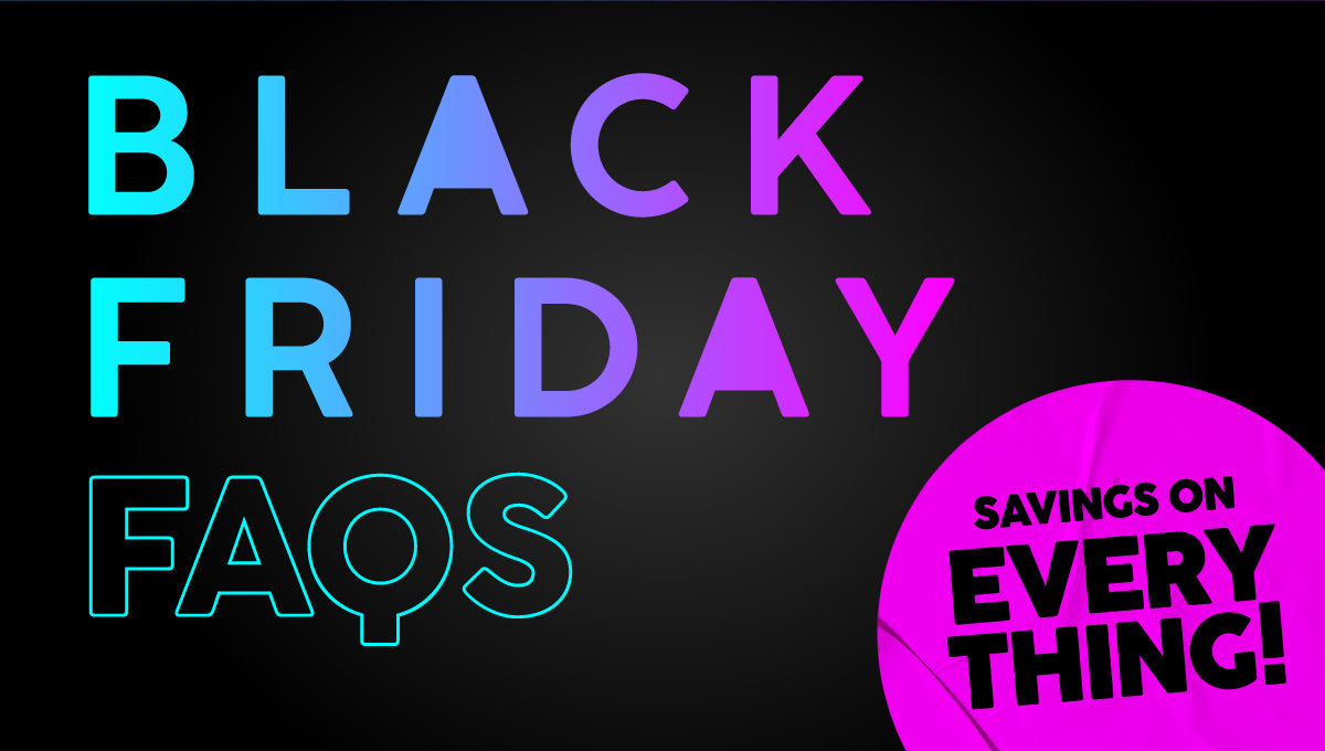 Black Friday FAQs