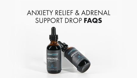 Anxiety Relief and Adrenal Support Drops FAQs