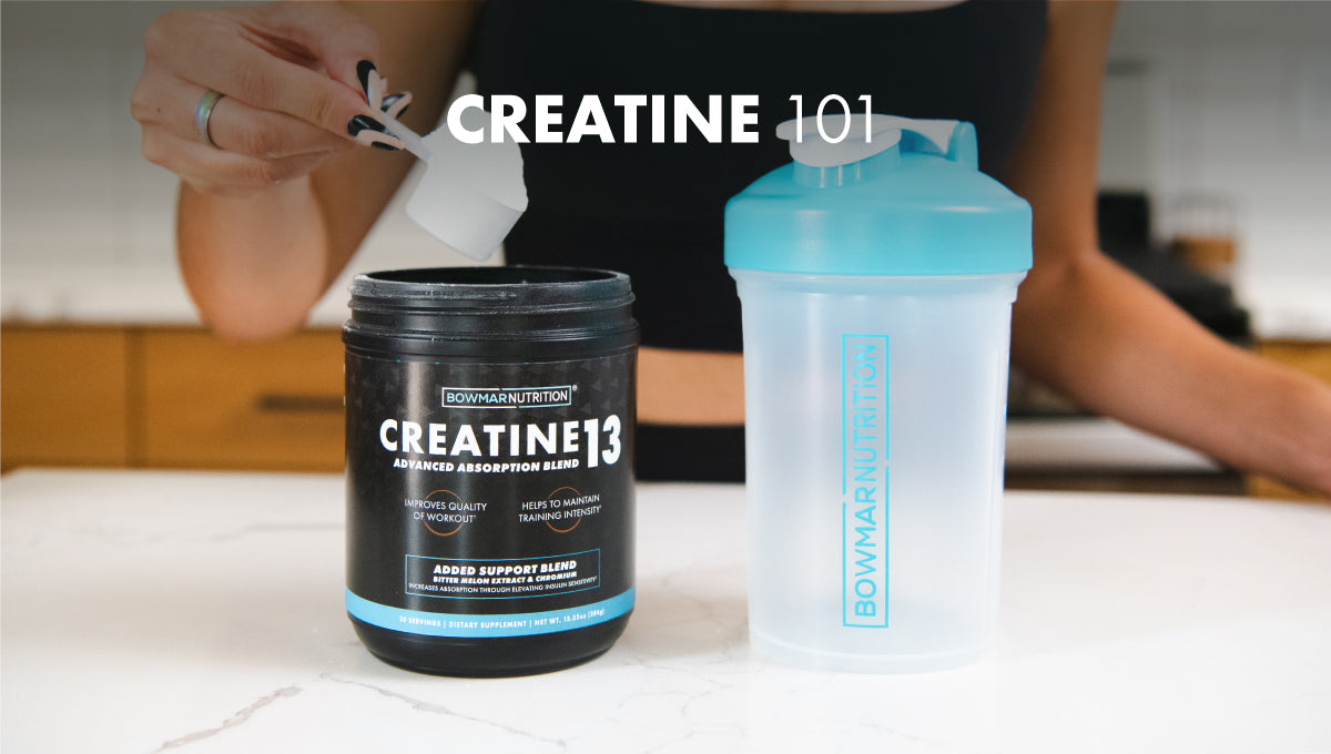 Creatine 101 - Bowmar Nutrition