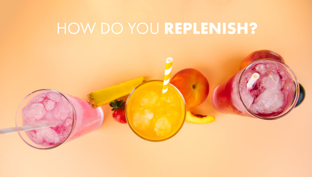 How Do You REPLENISH?