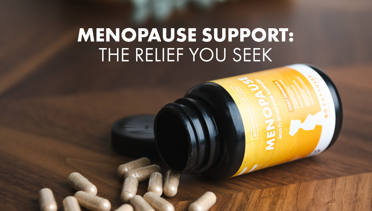 Menopause Support: The Relief You Seek