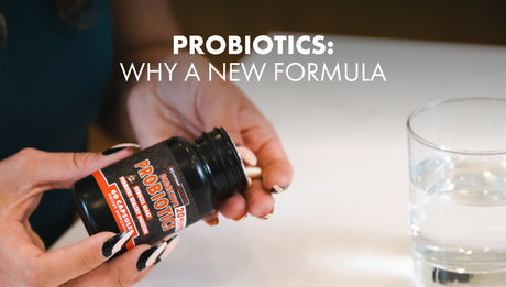 Probiotics: Why a New Formula?