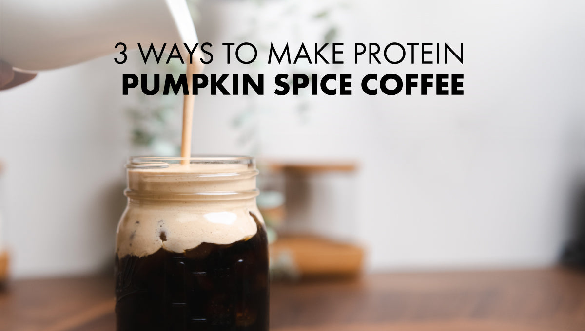 3 Ways to Make Protein Pumpkin Spice Coffee