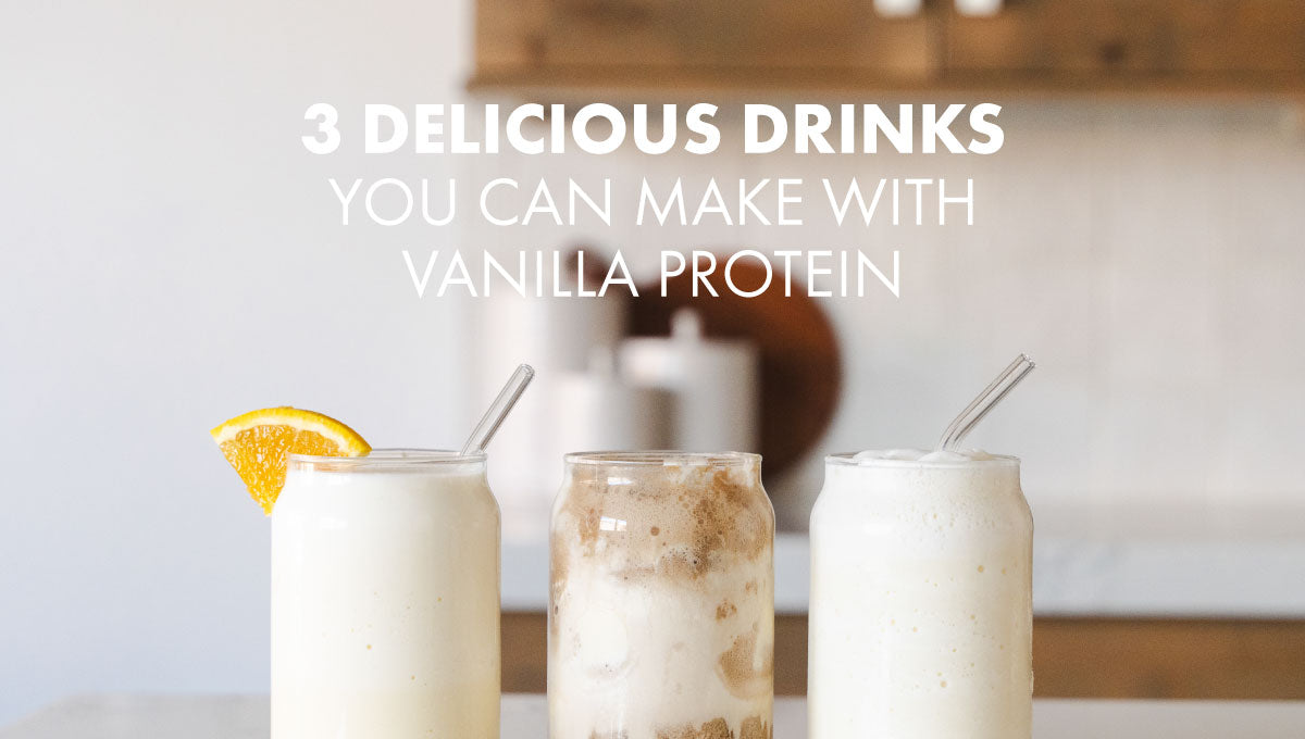 3 Delicious Drinks You Can Make with Vanilla Protein