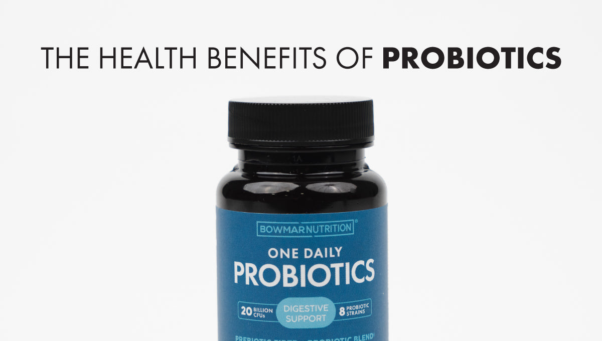 The Health Benefits of Probiotics